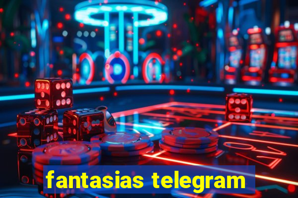 fantasias telegram